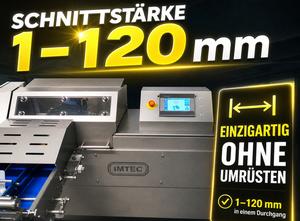 İMTEC MSM 404 PLUS - A special highlight is the stepless cutting thickness from 1 mm to 120 mm – without conversion or accessory change, stainless food industry cutting machine made of stainless steel